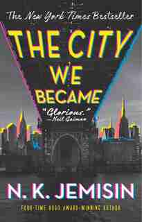 The City We Became: A Novel by N. K. Jemisin