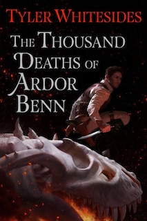 Front cover_The Thousand Deaths of Ardor Benn