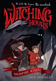 Front cover_The Witching Hours: The Vampire Knife