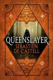 Queenslayer by Sebastien de Castell