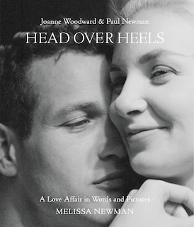 Front cover_Head Over Heels: Joanne Woodward and Paul Newman