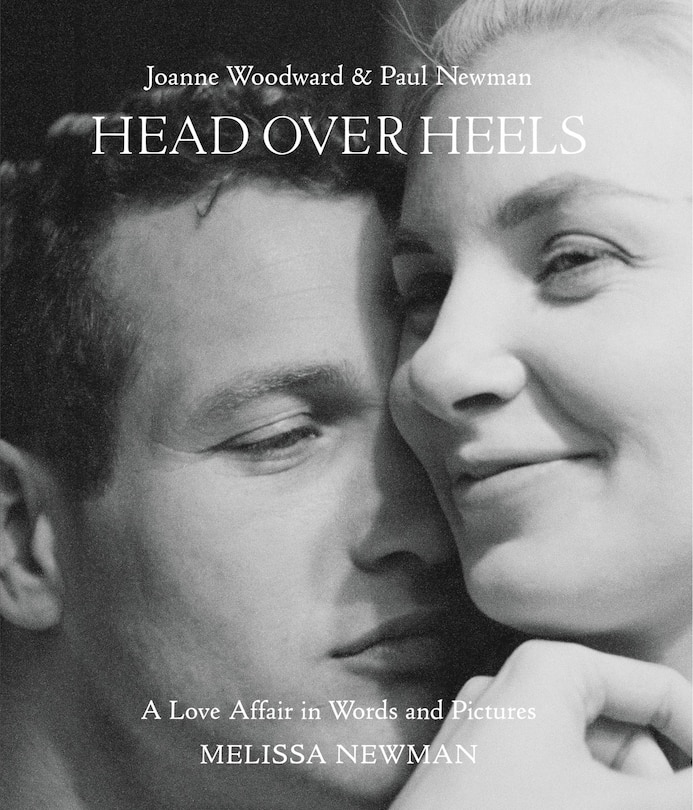 Front cover_Head Over Heels: Joanne Woodward and Paul Newman