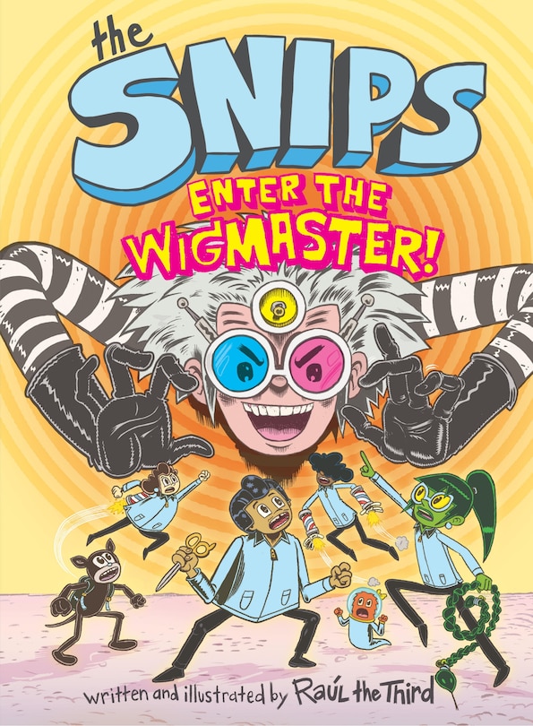 Front cover_The Snips: Enter the Wigmaster! (A Graphic Novel)