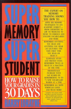 Super Memory - Super Student: How To Raise Your Grades In 30 Days