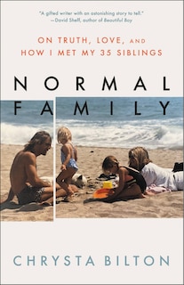 Normal Family: On Truth, Love, And How I Met My 35 Siblings