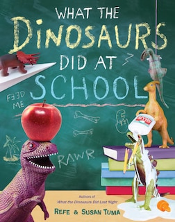 Front cover_What The Dinosaurs Did At School