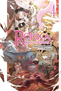 Front cover_Rokka: Braves Of The Six Flowers, Vol. 4 (light Novel)