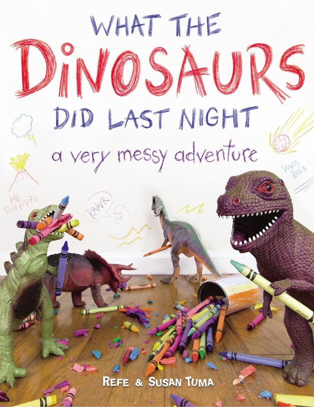 Front cover_What the Dinosaurs Did Last Night
