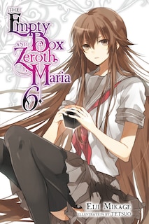 Front cover_The Empty Box and Zeroth Maria, Vol. 6 (light novel)