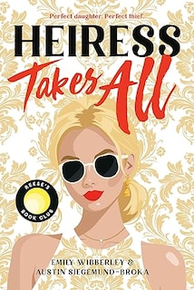 Couverture_Heiress Takes All (A Reese’s Book Club Pick)