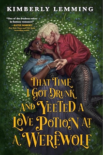 Couverture_That Time I Got Drunk and Yeeted a Love Potion at a Werewolf