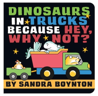 Front cover_Dinosaurs in Trucks Because Hey, Why Not?