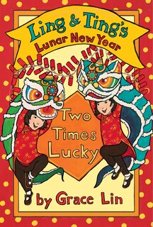 Couverture_Ling & Ting’s Lunar New Year: Two Times Lucky