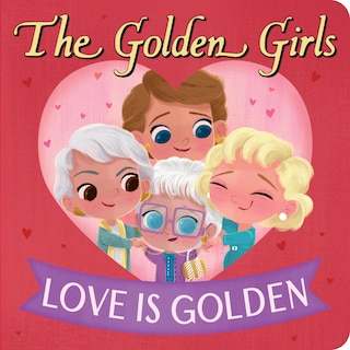 Front cover_Golden Girls: Love Is Golden