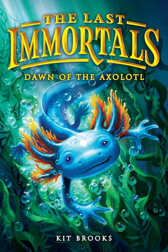 Couverture_The Last Immortals: Dawn of the Axolotl
