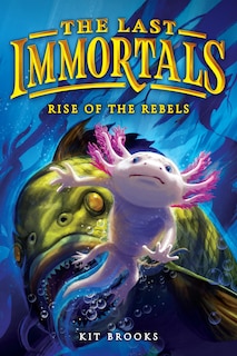 Couverture_The Last Immortals: Rise of the Rebels