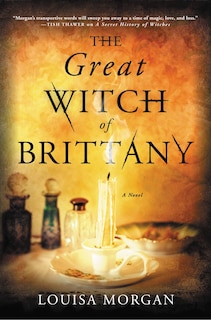 GREAT WITCH OF BRITTANY: A Novel