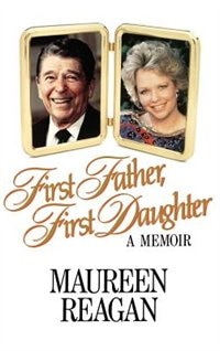 First Father, First Daughter: A Memoir