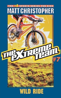 Front cover_The Extreme Team: Wild Ride