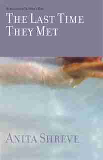 The Last Time They Met: A Novel by Anita Shreve