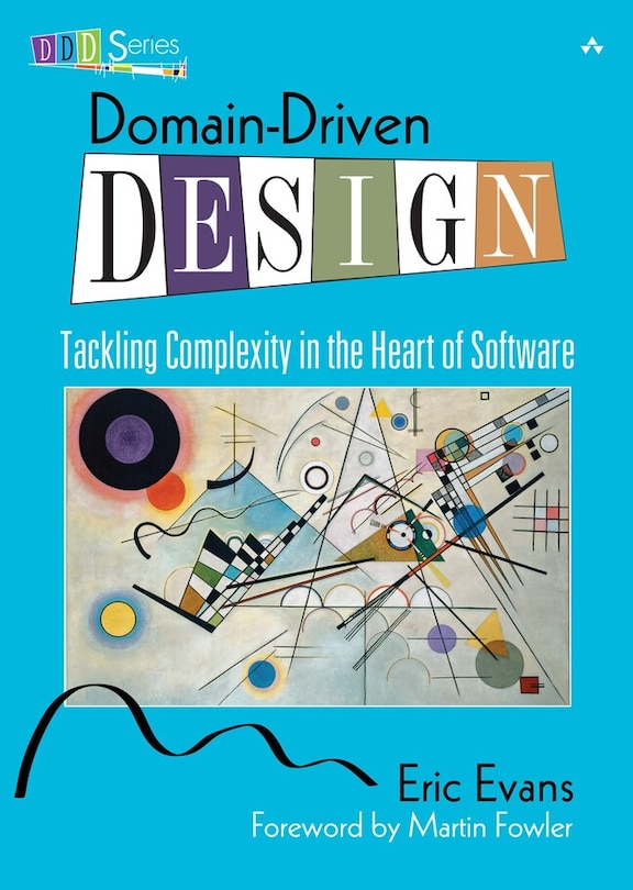 Domain-driven Design: Tackling Complexity In The Heart Of Software