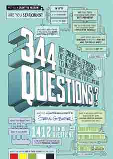 344 Questions: The Creative Person's Do-it-yourself Guide To Insight, Survival, And Artistic Fulfillment by Stefan G. Bucher
