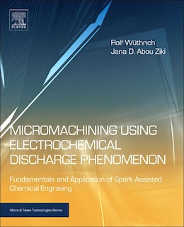 Front cover_Micromachining Using Electrochemical Discharge Phenomenon