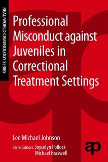 Front cover_Professional Misconduct Against Juveniles In Correctional Treatment Settings