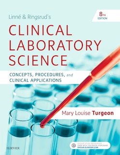 Linne And Ringsrud's Clinical Laboratory Science: Concepts, Procedures, And Clinical Applications