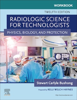 Front cover_Workbook For Radiologic Science For Technologists