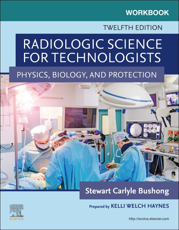 Front cover_Workbook For Radiologic Science For Technologists