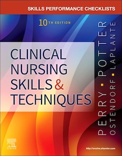 Skills Performance Checklists For Clinical Nursing Skills And Techniques