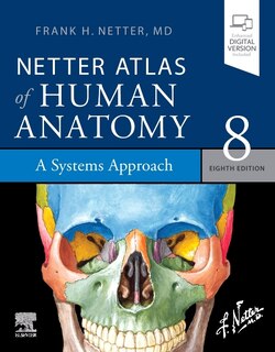 Netter Atlas Of Human Anatomy: A Systems Approach: Paperback + Ebook