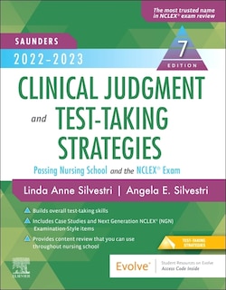 Saunders 2022-2023 Clinical Judgment And Test-taking Strategies: Passing Nursing School And The Nclex Exam