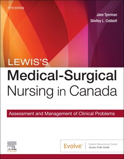 Lewis's Medical-surgical Nursing In Canada: Assessment And Management Of Clinical Problems