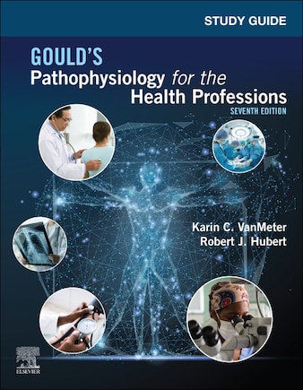 Study Guide For Gould's Pathophysiology For The Health Professions