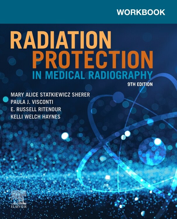 Workbook For Radiation Protection In Medical Radiography Indigo