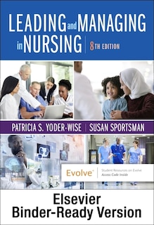 Leading and Managing in Nursing - Binder Ready: Leading and Managing in Nursing - Binder Ready