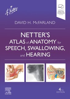 Front cover_Netter's Atlas Of Anatomy For Speech, Swallowing, And Hearing