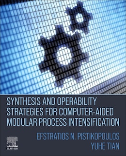 Front cover_Synthesis And Operability Strategies For Computer-aided Modular Process Intensification