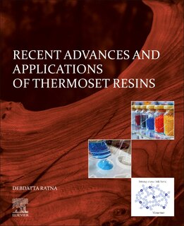 Front cover_Recent Advances And Applications Of Thermoset Resins