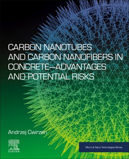 Front cover_Carbon Nanotubes And Carbon Nanofibers In Concrete Advantages And Potential Risks