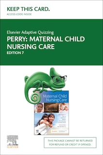 Elsevier Adaptive Quizzing For Perry Maternal Child Nursing Care (access Card)