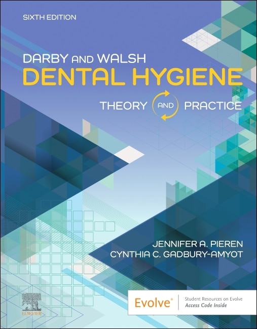 Darby and Walsh Dental Hygiene: Theory and Practice