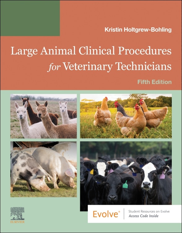 Large Animal Clinical Procedures for Veterinary Technicians: Husbandry, Clinical Procedures, Surgical Procedures, and Common Diseases, 5e