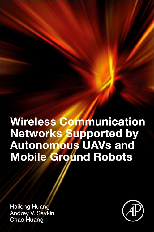 Front cover_Wireless Communication Networks Supported By Autonomous Uavs And Mobile Ground Robots