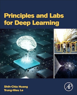 Front cover_Principles And Labs For Deep Learning