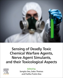 Front cover_Sensing Of Deadly Toxic Chemical Warfare Agents, Nerve Agent Simulants, And Their Toxicological Aspects