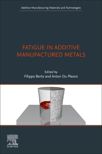 Couverture_Fatigue in Additive Manufactured Metals