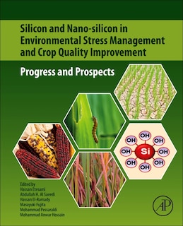 Couverture_Silicon And Nano-silicon In Environmental Stress Management And Crop Quality Improvement